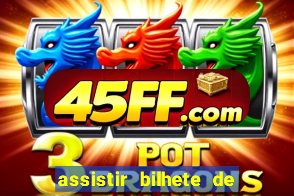 assistir bilhete de loteria dublado completo
